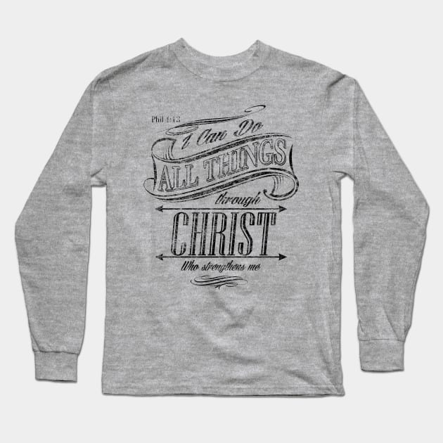 I can do all things through Christ Who strengthens me Long Sleeve T-Shirt by PacPrintwear8